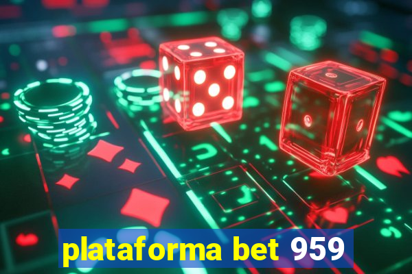 plataforma bet 959